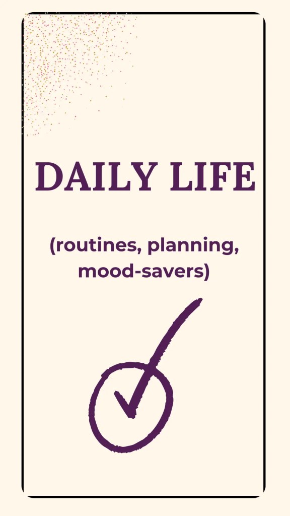 daily life - routines, planning, mood savers , printables